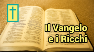 Scopri di più sull'articolo Il Vangelo e i Ricchi