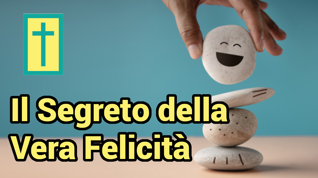 Al momento stai visualizzando Il Segreto della Vera Felicità