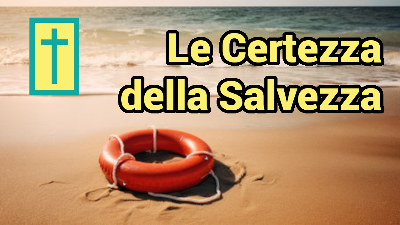 Al momento stai visualizzando La Certezza della Salvezza