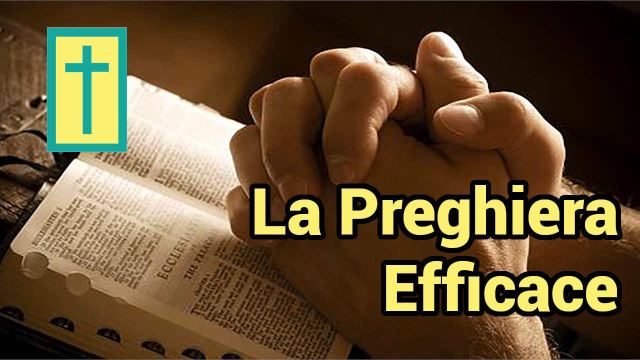 Al momento stai visualizzando La Preghiera Efficace